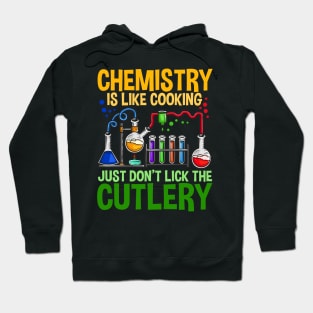 Chemistry Is Like Cooking - Funny Chemistry Jokes Hoodie